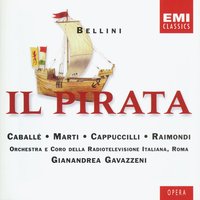 Il Pirata, ACT 1, Scene 2: Ebben?...Verrà - Montserrat Caballé & Flora Raffanelli & Orchestra della Radiotelevisione Italiana, Roma & Gianandrea Gavazzeni & Винченцо Беллини