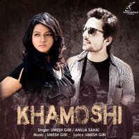 Khamoshi - Umesh Giri & Anuja Sahai