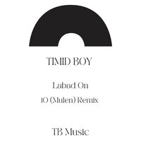 Labad On - Timid Boy & iO (Mulen)