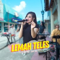 Lemah Teles - Yeni Inka