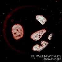 Between Worlds - Jake Downs & Anna Phoebe