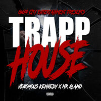 Trapp House - Venomous Kennedy & Mr Alamo