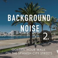 Golden Hour Walk on the Spanish City Streets, Pt. 4 - Thomas O'Reilly