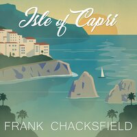 Isle of Capri - Frank Chacksfield