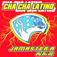 Cha Cha Latino - Jamaster A