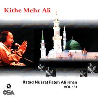 Kithe Mehr Ali (Aj Sik Mitran Di) - Ustad Nusrat Fateh Ali Khan