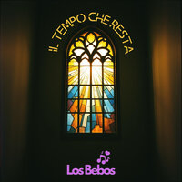 Il Tempo che Resta - LOS BEBOS