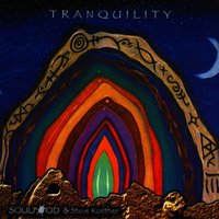 Tranquility Part I - Soulfood & Steve Kuether & Steve Kuether