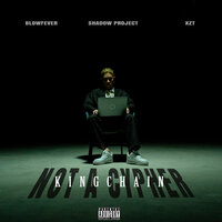 NOT A CYPHER - KING CHAIN & Blow Fever & Shadow Project & XZT