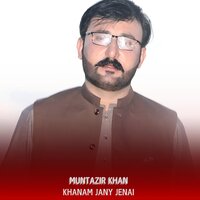 Khanam Jany Jenai - Muntazir Khan