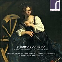 Passionem gloriose - The Choirs of St Catharine's College, Cambridge & Edward Wickham