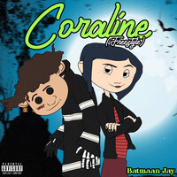 Coraline (Freestyle) - Batmaan Jay