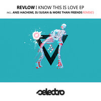 I Know This Is Love - Revlow & Dj Susan & More Than Friends