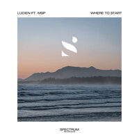 Where To Start - Lucien & MSP