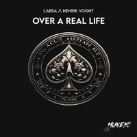 Over a Real Life - Laera & Henrik Voght
