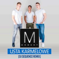 Usta Karmelowe - Moment & Dj Sequence