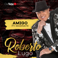 Amigo - Roberto Lugo & Magnate