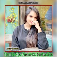 Tum To Gye Kasmir Ke Border Jiya - Ajeet Katara