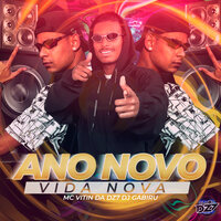 ANO NOVO VIDA NOVA - MC VITIN DA DZ7 & CLUB DA DZ7 & DJ Gabiru