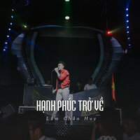 Hạnh Phúc Trở Về - Lâm Chấn Huy