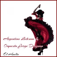 El Asalto - Argentino Ledesma, Orquesta Jorge Dragone & Argentino Ledesma & Orquesta Jorge Dragone