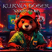 KURWA BOBER - SAFRIMXV & XXXANEXXX