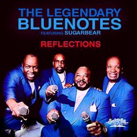 When Somebody Loves You Back - The Legendary Bluenotes & Sugarbear