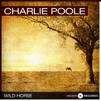 If I Lose, I Don't Care - Charlie Poole