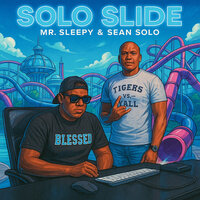 Solo Slide - Mr. Sleepy & Sean Solo
