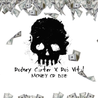 Money or Die - Rodney Carter & Rob Vital