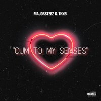 Cum To My Senses - Majorsteez & Thxbi