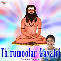 Thirumoolar Gayatri - Bombay Saradha