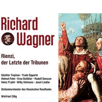 Rienzi, 3 Aufzug: Vernahmt ihr all' die Kunde schon? - Sinfonieorchester des Hessischen Rundfunks & Willy Hofmann & Josef Lindlar & Gunther Treptow & Winfried Zillig
