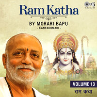 Ram Katha By Morari Bapu Kanyakumari, Vol. 13, Pt. 2 - Morari Bapu