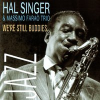 WERE STILL BUDDIES (Massimo Faraò / Hal Singer) - Hal Singer