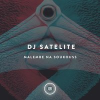 Malembe Na Soukouss - DJ Satelite