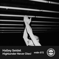 Highlander Never Dies! - Halley Seidel
