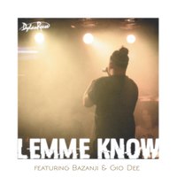 Lemme Know - ELLIS! & Bazanji & GIO DEE