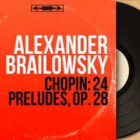 Préludes, Op. 28: No. 5 in D Major, Molto allegro - Alexander Brailowsky & Фридерик Шопен