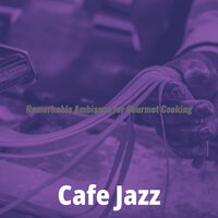 Inspiring Gourmet Cooking - Café Jazz