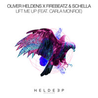 Lift Me Up - Oliver Heldens & Firebeatz & Schella & Carla Monroe