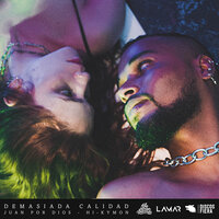 Demasiada Calidad - JUANPORDIOS! & Hi-Kymon