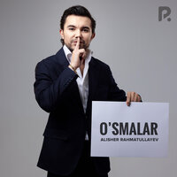 O'smalar - Алишер Рахматуллаев