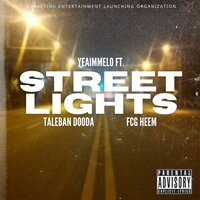 Street Lights - YeaImMelo & FCG Heem & Taleban Dooda