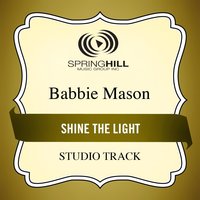 Shine The Light - Babbie Mason