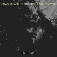 Bowser Castle #2 (Cover) - Richtheur & Koji Kondo