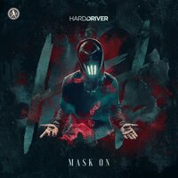 Mask On - Hard Driver