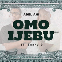 Omo Ijebu - ADEL ANI & Bonny D