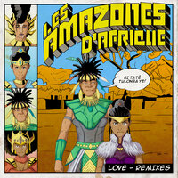 Love - Les Amazones d’Afrique & Mamani Keita & Les Amazones d'Afrique & Yohanne Simon & Yohanne Simon Remix