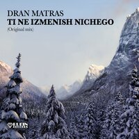 Ti Ne Izmenish Nichego - Dran Matras